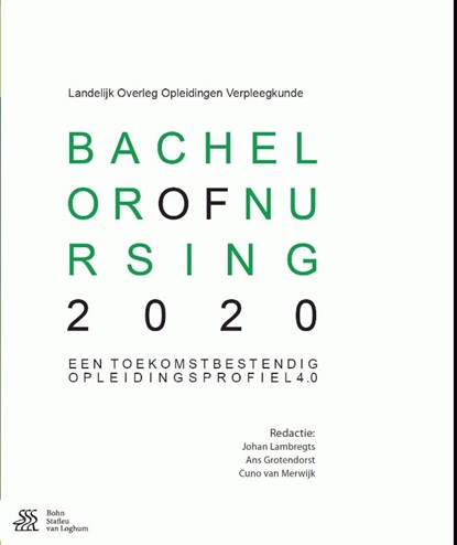 Bachelor of Nursing 2020, Johan Lambregts ; Ans Grotendorst ; Cuno van Merwijk - Paperback - 9789036809283