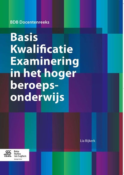 Basis Kwalificatie Examinering in het hoger beroepsonderwijs, Lia Bijkerk - Paperback - 9789036809320