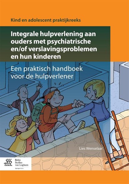 Integrale hulpverlening aan ouders met psychiatrische en/of verslavingsproblemen en hun kinderen, Lies Wenselaar - Paperback - 9789036809344