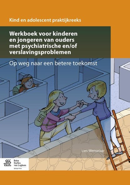 Werkboek voor kinderen en jongeren van ouders met psychiatrische en/of verslavingsproblemen, Lies Wenselaar - Paperback - 9789036809900