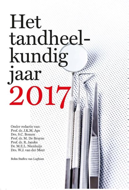 Het tandheelkundig jaar 2017, J.K.M. Aps ; S.C. Boxum ; M. de Bruyne ; R. Jacobs ; W.J. van der Meer ; M.E.L. Nienhuijs - Gebonden - 9789036810296