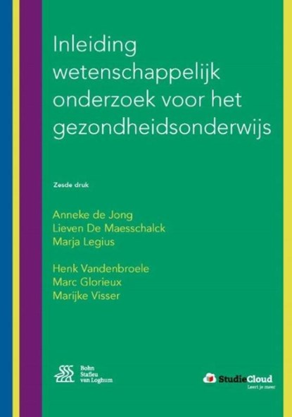 Inleiding wetenschappelijk onderzoek voor het gezondheidsonderwijs, Anneke de Jong ; Lieven De Maesschalck ; Marja Legius ; Henk Vandenbroele ; Marc Glorieux ; Marijke Visser - Paperback - 9789036812757