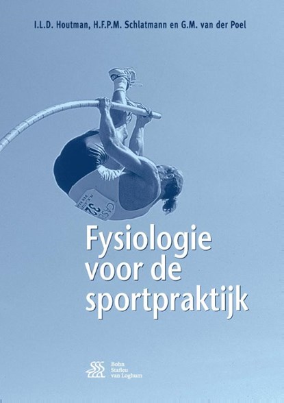Fysiologie voor de sportpraktijk, I.L.D. Houtman ; H.F.P.M. Schlatmann ; G.M. van der Poel - Paperback - 9789036813075