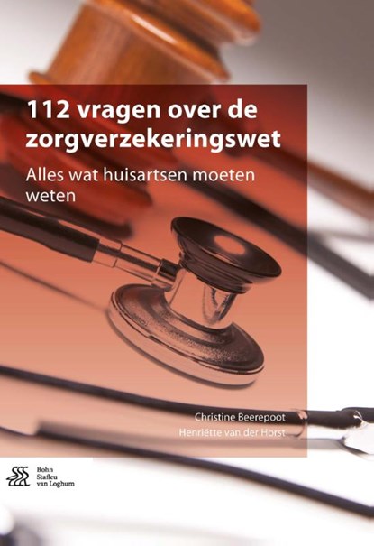 112 vragen over de zorgverzekeringswet, Christine Beerepoot ; Henriëtte Horst - Paperback - 9789036813150