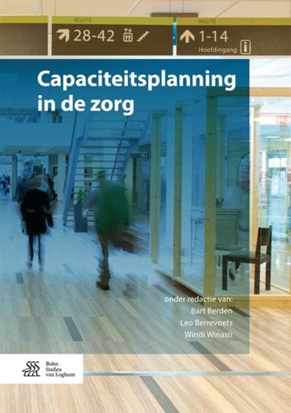 Capaciteitsplanning in de zorg, Bart Berden ; Leo Berrevoets ; Windi Winasti - Ebook - 9789036813402