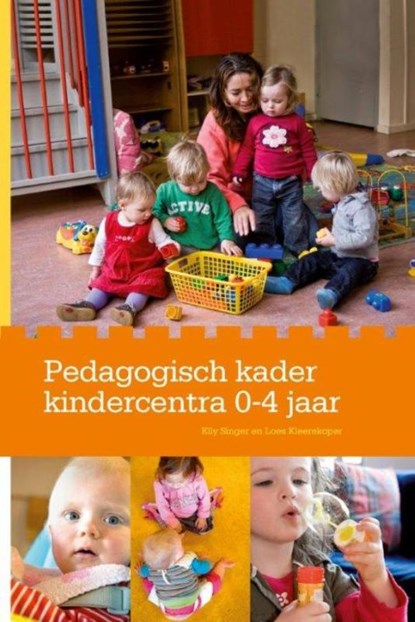Pedagogisch kader kindercentra 0-4 jaar, Elly Singer ; Loes Kleerekoper - Gebonden - 9789036813457