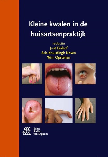 Kleine kwalen in de huisartsenpraktijk, Just Eekhof ; Arie Knuistingh Neven ; Wim Opstelten - Gebonden - 9789036813853