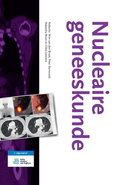 Nucleaire geneeskunde, Wim van den Broek ; Peter Barneveld ; Natascha Bruin ; Clara Lemstra - Gebonden - 9789036814522