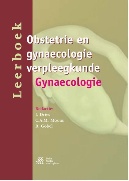 Leerboek obstetrie en gynaecologie verpleegkunde Gynaecologie, I. Dries ; R. Göbel ; C.A.M. Moons - Paperback - 9789036814744