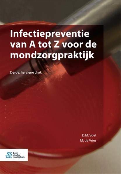 Infectiepreventie van A tot Z voor de mondzorgpraktijk, D.M. Voet ; M. de Vries - Paperback - 9789036814805