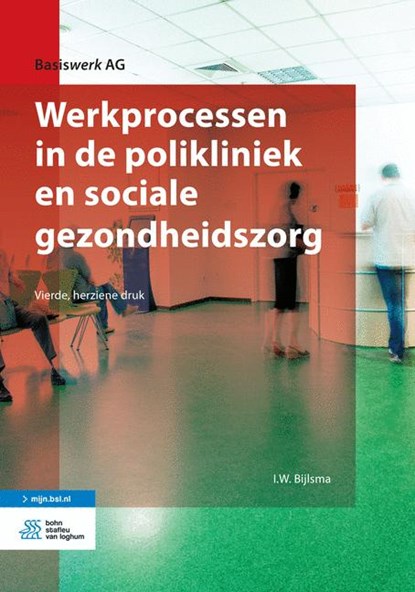 Werkprocessen in de polikliniek en sociale gezondheidszorg, I.W. Bijlsma - Paperback - 9789036815062