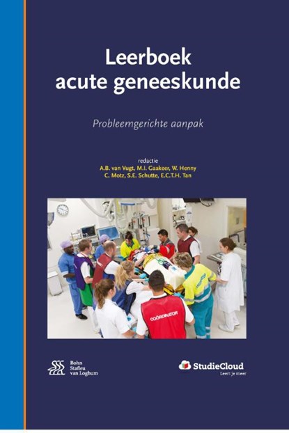 Leerboek acute geneeskunde + StudieCloud, A.B. van Vugt ; M.I. Gaakeer ; W. Henny ; C. Motz ; S.E. Schutte ; E.C.T.H. Tan - Gebonden - 9789036815253