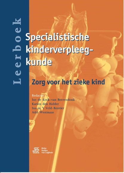 Leerboek specialistische kinderverpleegkunde, Ine de Kock-van Beerendock ; Karien den Ridder ; Ina in 't Veld-Rentier ; Adri Westmaas - Paperback - 9789036817097