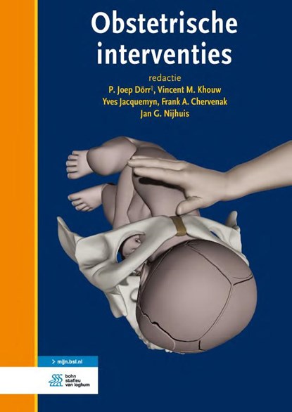 Obstetrische interventies, Joep Dörr ; Vincent M. Khouw ; Yves Jacquemyn ; Frank A. Chervenak ; Jan G. Nijhuis - Gebonden - 9789036817431