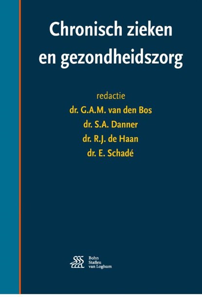 Chronisch zieken en gezondheidszorg, G.A.M. van den Bos ; S.A. Danner ; R.J. de Haan ; E. Schadé - Paperback - 9789036817813