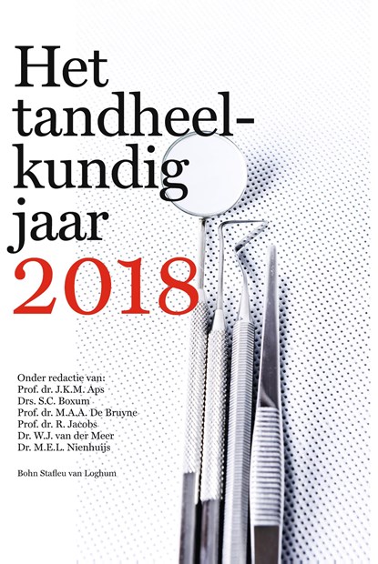 Het tandheelkundig jaar 2018, J.K.M. Aps ; S.C. Boxum ; M.A.A. De Bruyne ; R. Jacobs ; W.J. van der Meer ; M.E.L. Nienhuijs - Ebook - 9789036817844