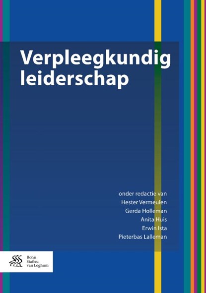 Verpleegkundig leiderschap, Hester Vermeulen ; Gerda Holleman ; Anita Huis ; Erwin Ista ; Pieterbas Lalleman - Paperback - 9789036818544
