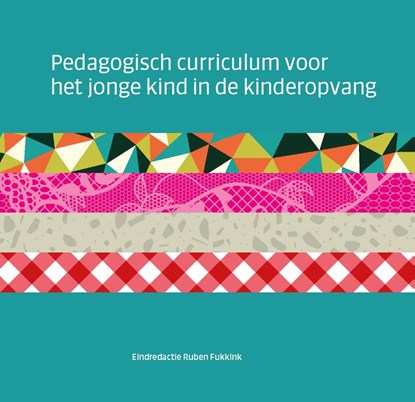 Pedagogisch curriculum voor het jonge kind in de kinderopvang, Stichting Bureau Kwaliteit Kinderopvang ; Aart Verschuur ; Ruben Fukkink - Paperback - 9789036818605