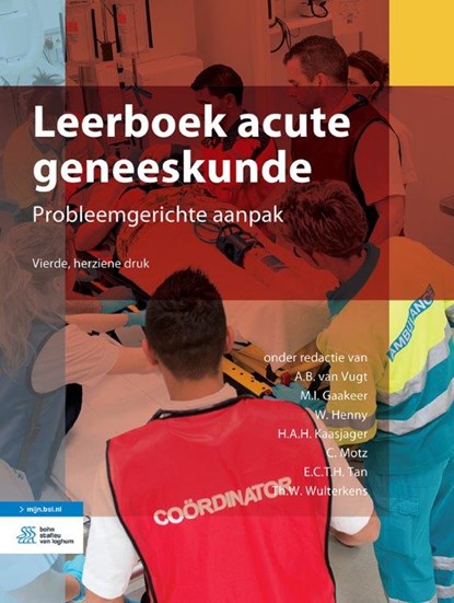 Leerboek acute geneeskunde, A.B. van Vugt ; M.I. Gaakeer ; W. Henny ; H.A.H. Kaasjager ; C. Motz ; E.C.T.H. Tan ; Th.W. Wulterkens - Paperback - 9789036818964