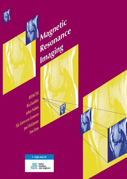 Magnetic Resonance Imaging, Ria Zuurbier ; Johan Nahuis ; Sija Geers-van Gemeren ; José Dol-Jansen ; Tom Dam - Gebonden - 9789036819336