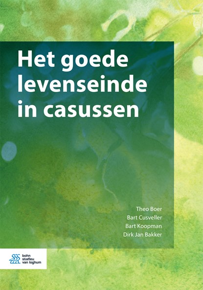 Het goede levenseinde in casussen, Theo Boer ; Bart Cusveller ; Bart Koopman ; Dirk Jan Bakker - Ebook - 9789036819411