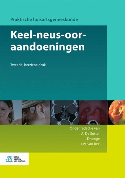 Keel-neus-ooraandoeningen, A. de Sutter ; I. Dhooge ; J.W. van Ree - Gebonden - 9789036820042