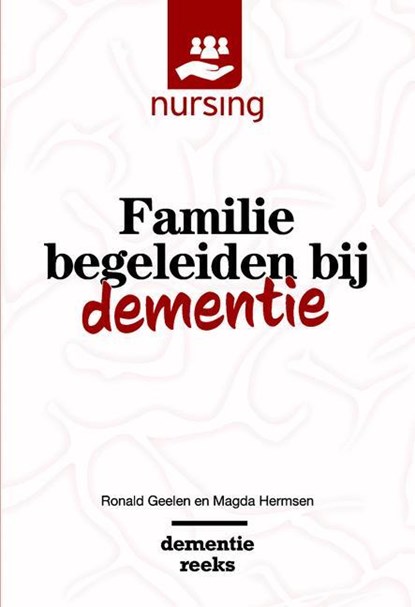 Familie begeleiden bij dementie, Ronald Geelen ; Magda Hermsen - Paperback - 9789036821049