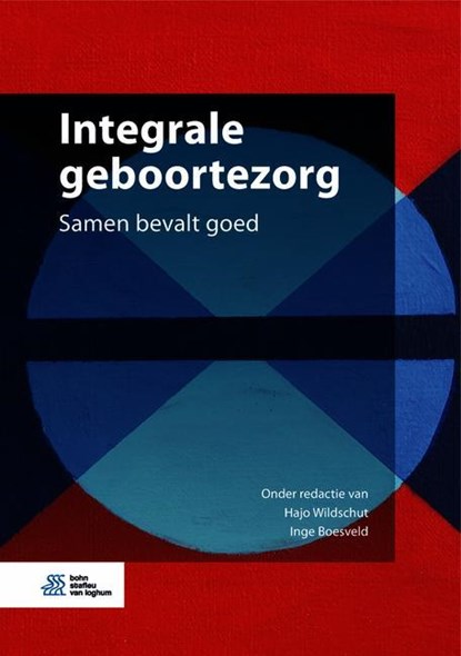 Integrale geboortezorg, Hajo Wildschut ; Inge Boesveld - Gebonden - 9789036822015