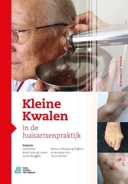 Kleine kwalen in de huisartsenpraktijk, Just Eekhof ; Arie Knuistingh Neven ; Sjoerd Bruggink ; Marissa Scherptong-Engbers ; Annemarije Kruis ; Tobias Bonten - Gebonden - 9789036822503