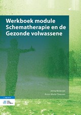 Werkboek module Schematherapie en de Gezonde volwassene - Jenny Broersen ; Anne-Marie Claassen - 9789036822732