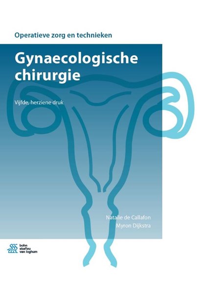 Gynaecologische chirurgie, Natalie de Callafon ; Myron Dijkstra - Paperback - 9789036823005