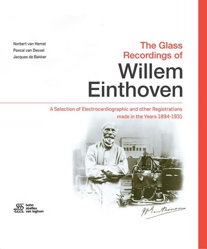 The Glass Recordings of Willem Einthoven, Norbert van Hemel ; Pascal van Dessel ; Jacques de Bakker - Gebonden - 9789036823272