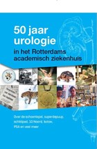 50 jaar urologie in het Rotterdams academisch ziekenhuis | ErasmusMC | 