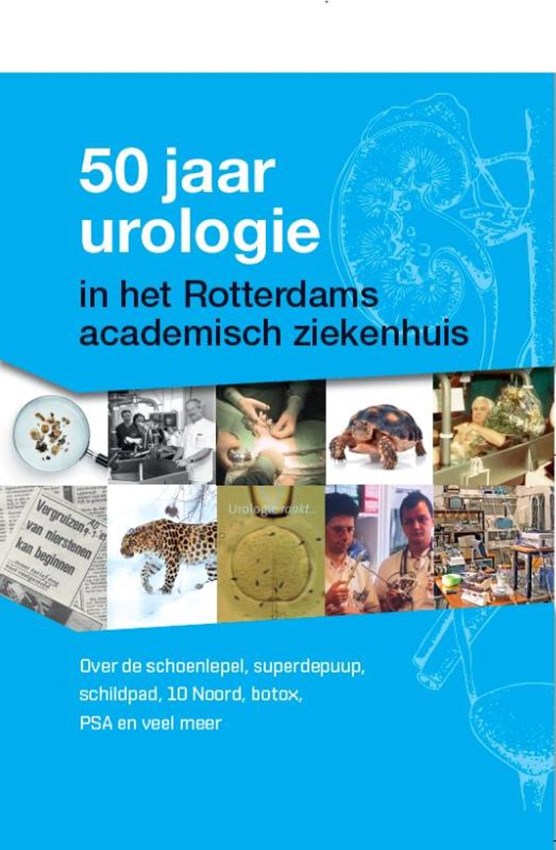 50 jaar urologie in het Rotterdams academisch ziekenhuis