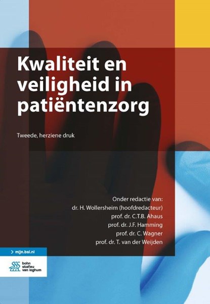 Kwaliteit en veiligheid in patiëntenzorg, H.C.H. Wollersheim ; C.T.B. Ahaus ; J.F. Hamming ; C. Wagner ; T. van der Weijden - Paperback - 9789036823593