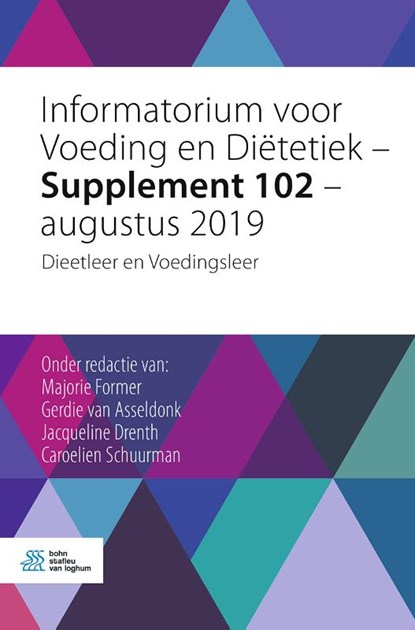 Informatorium voor Voeding en Diëtetiek – Supplement 102 – augustus 2019, Majorie Former ; Gerdie van Asseldonk ; Jacqueline Drenth ; Caroelien Schuurman - Paperback - 9789036823876