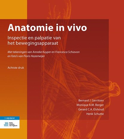 Anatomie in vivo, Bernard J. Gerritsen ; Monique A.M. Berger ; Gerard C.A. Elshoud ; Henk Schutte - Paperback - 9789036823944