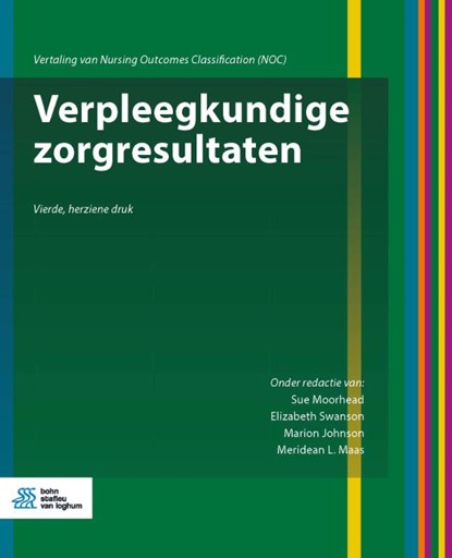Verpleegkundige zorgresultaten, Sue Moorhead ; Elizabeth Swanson ; Marion Johnson ; Meridean Maas - Paperback - 9789036824705
