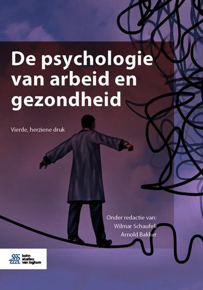 De psychologie van arbeid en gezondheid, Wilmar Schaufeli ; Arnold Bakker - Paperback - 9789036824941