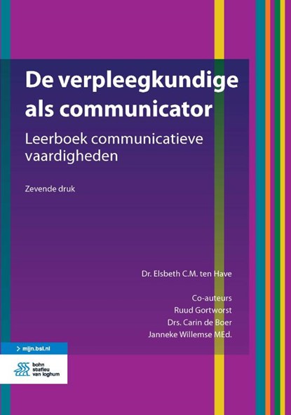 De verpleegkundige als communicator, Elsbeth C.M. ten Have ; Ruud Gortworst ; Carin de Boer ; Janneke Willemse - Paperback - 9789036825290