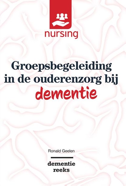 Groepsbegeleiding in de ouderenzorg bij dementie, Ronald Geelen - Paperback - 9789036825641