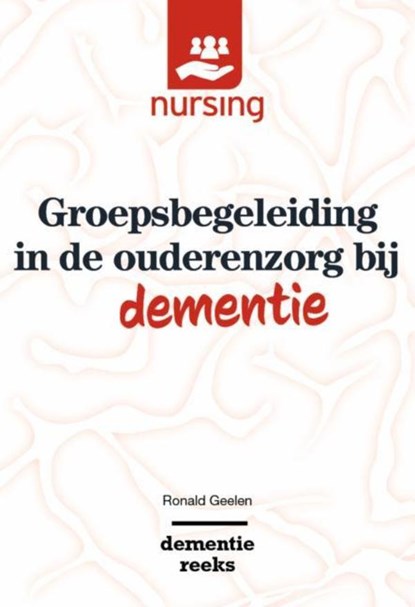 Groepsbegeleiding in de ouderenzorg bij dementie, Ronald Geelen - Ebook EPUB - 9789036825658
