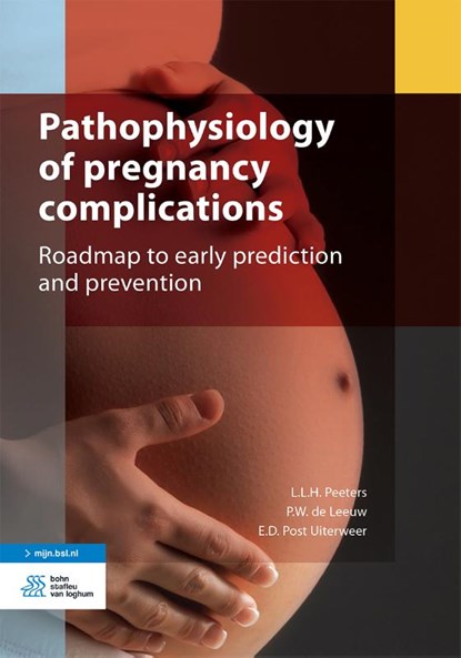 Pathophysiology of pregnancy complications, L.L.H. Peeters ; P.W. de Leeuw ; E.D. Post Uiterweer - Paperback - 9789036825702