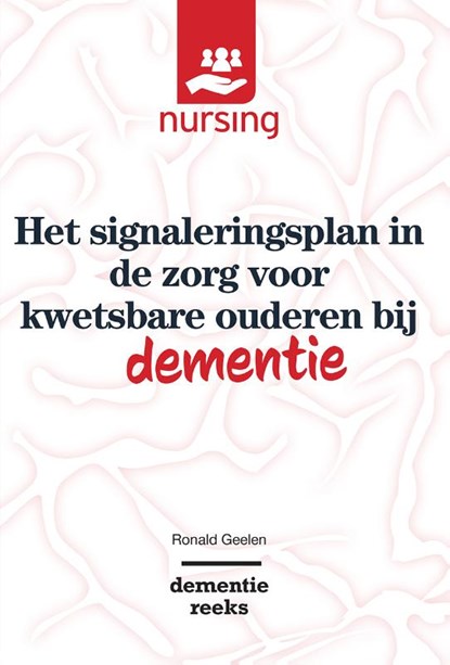 Het signaleringsplan in de zorg voor kwetsbare ouderen bij dementie, Ronald Geelen - Paperback - 9789036825870
