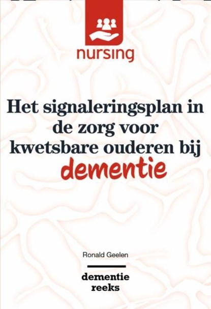 Het signaleringsplan in de zorg voor kwetsbare ouderen bij dementie, Ronald Geelen - Ebook EPUB - 9789036825887