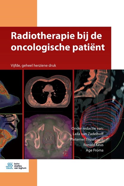 Radiotherapie bij de oncologische patiënt, L. van Zadelhoff ; P. Thysebaert ; R.B. Keus ; A.A. Froma - Paperback - 9789036826112