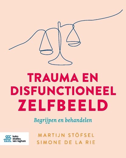 Trauma en disfunctioneel zelfbeeld, Martijn Stöfsel ; Simone de la Rie - Paperback - 9789036829397