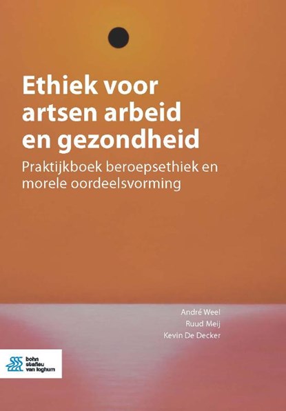 Ethiek voor artsen arbeid en gezondheid, André Weel ; Ruud Meij ; Kevin De Decker - Paperback - 9789036829571