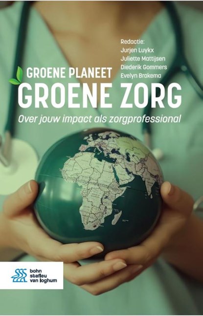 Groene planeet, groene zorg, Jurjen J. Luykx ; Evelyn Brakema ; Diederik Gommers ; Juliette Matijssen - Paperback - 9789036830201
