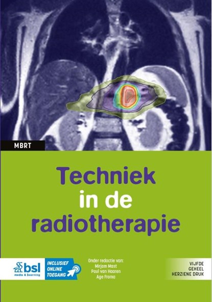 Techniek in de radiotherapie, Mirjam Mast ; Paul van Haaren ; Age Froma - Paperback - 9789036831338